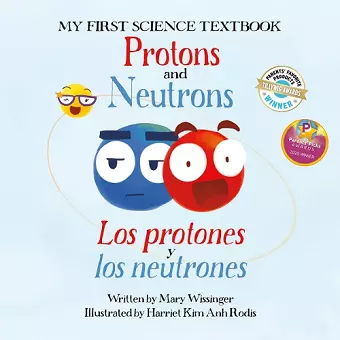 Protons and Neutrons / Los Protones Y Los Neutrones cover