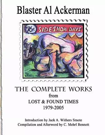 THE COMPLETE WORKS from LOST & FOUND TIMES 1979-2005 Introduction by Jack A. Withers Smote - Compilation and Afterword by C. Mehrl Bennett cover