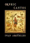 Orphic Cantos: With an Introduction by John M. Bennett cover