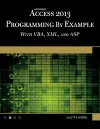 Microsoft Access 2013 Programming by Example with VBA, XML, and ASP cover