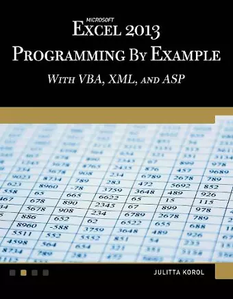 Microsoft Excel 2013 Programming by Example with VBA, XML, and ASP cover