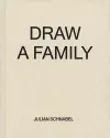 Julian Schnabel - Draw a Family cover