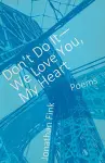 Don't Do It, We Love You, My Heart cover