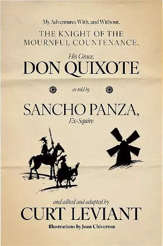 My Adventures With, and Without, the Knight of the Mournful Countenance, His Grace, Don Quixote, as told by Sancho Panza, Ex-Squire cover