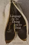 Language for the Living and the Dead cover