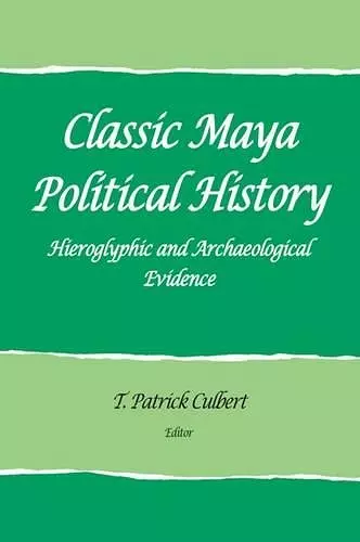 Classic Maya Political History cover