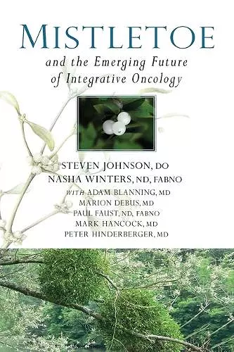 Mistletoe and the Emerging Future of Integrative Oncology cover