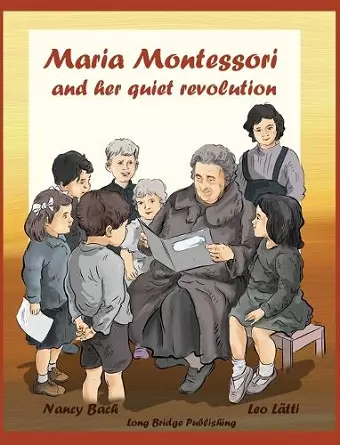 Maria Montessori and Her Quiet Revolution cover