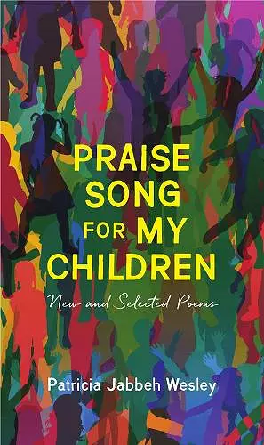 Praise Song for My Children – New and Selected Poems cover