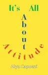 It's All about Attitude cover