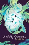 Unwieldy Creatures cover