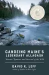 Canoeing Maine's Legendary Allagash cover