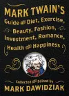 Mark Twain's Guide to Diet, Exercise, Beauty, Fashion, Investment, Romance, Health and Happiness cover