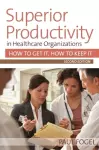 Superior Productivity in Healthcare Organizations cover