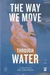 The Way We Move Through Water cover