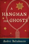 A Hangman for Ghosts cover
