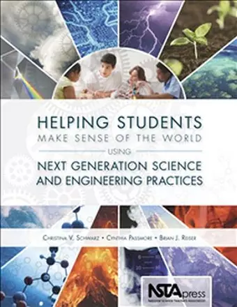 Helping Students Make Sense of the World Using Next Generation Science and Engineering Practices cover