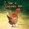 I See a Chicken, but... cover