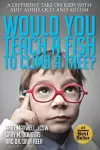 Would You Teach a Fish to Climb a Tree? cover