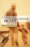 Romancing Your Child's Heart (Second Edition) cover