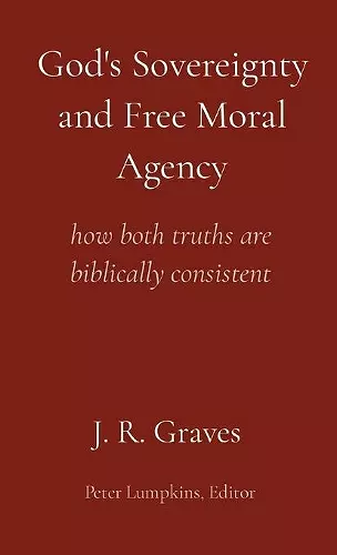 God's Sovereignty and Free Moral Agency cover