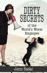 Dirty Secrets of the World's Worst Employee cover