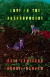Love in the Anthropocene cover