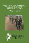 Vietnam Combat Operations 1972 - 1975 cover