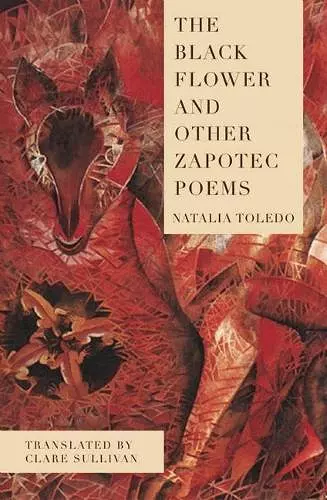 The Black Flower and Other Zapotec Poems cover