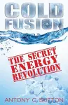 Cold Fusion - The Secret Energy Revolution cover