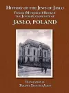 History of the Jews of Jaslo - Yizkor (Memorial) Book of the Jewish Community of Jaslo, Poland cover