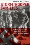 Stormtrooper Families – Homosexuality and Community in the Early Nazi Movement cover