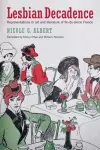 Lesbian Decadence – Representations in Art and Literature of Fin–de–Sièclè France cover