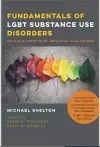 Fundamentals of LGBT Substance Use Disorders – Multiple Identities, Multiple Challenges cover