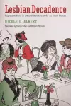 Lesbian Decadence – Representations in Art and Literature of Fin–de–Siècle France cover
