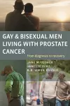 Gay and Bisexual Men Living with Prostate Cancer – From Diagnosis to Recovery cover
