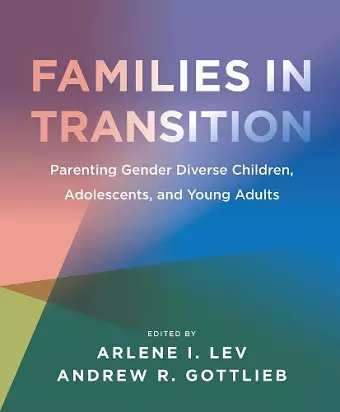 Families in Transition – Parenting Gender Diverse Children, Adolescents, and Young Adults cover