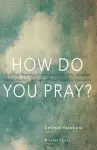 How Do You Pray? cover