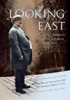 Looking East – William Howard Taft and the 1905 U.S. Diplomatic Mission to Asia: the Photographs of Harry Fowler Woods cover