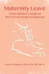 Maternity Leave : A New Mother's Guide to the First Six Weeks Postpartum cover