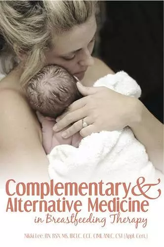 Complementary and Alternative Medicine in Breastfeeding Therapy cover