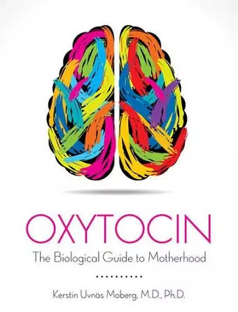 Oxytocin The Biological Guide to Motherhood cover