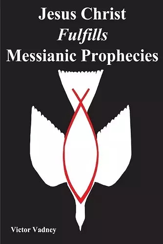 Jesus Christ Fulfills Messianic Prophecies cover