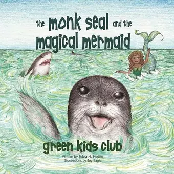 The Monk Seal and the Magical Mermaid cover