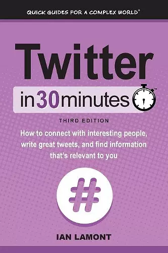 Twitter In 30 Minutes (3rd Edition) cover