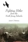 Fighting Hitler from the North Jersey Suburbs cover