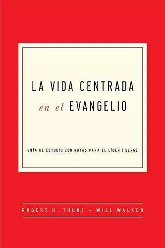 La Vida Centrada En El Evangelio cover