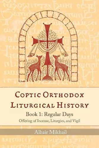 Coptic Orthodox Liturgical History - Book 1 cover