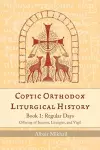 Coptic Orthodox Liturgical History - Book 1 cover