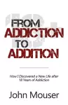 From Addiction to Addition cover